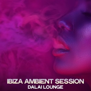 Dalai Lounge的專輯Ibiza Ambient Session