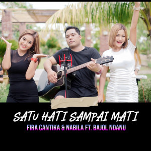 Dengarkan Satu Hati Sampai Mati lagu dari Fira Cantika dengan lirik