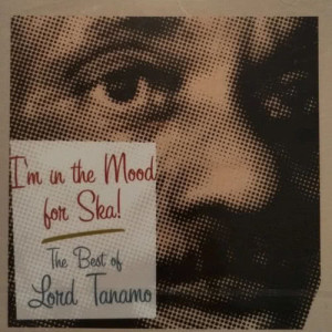 อัลบัม I'm in the Mood for Ska: The Best of Lord Tanamo ศิลปิน Lord Tanamo