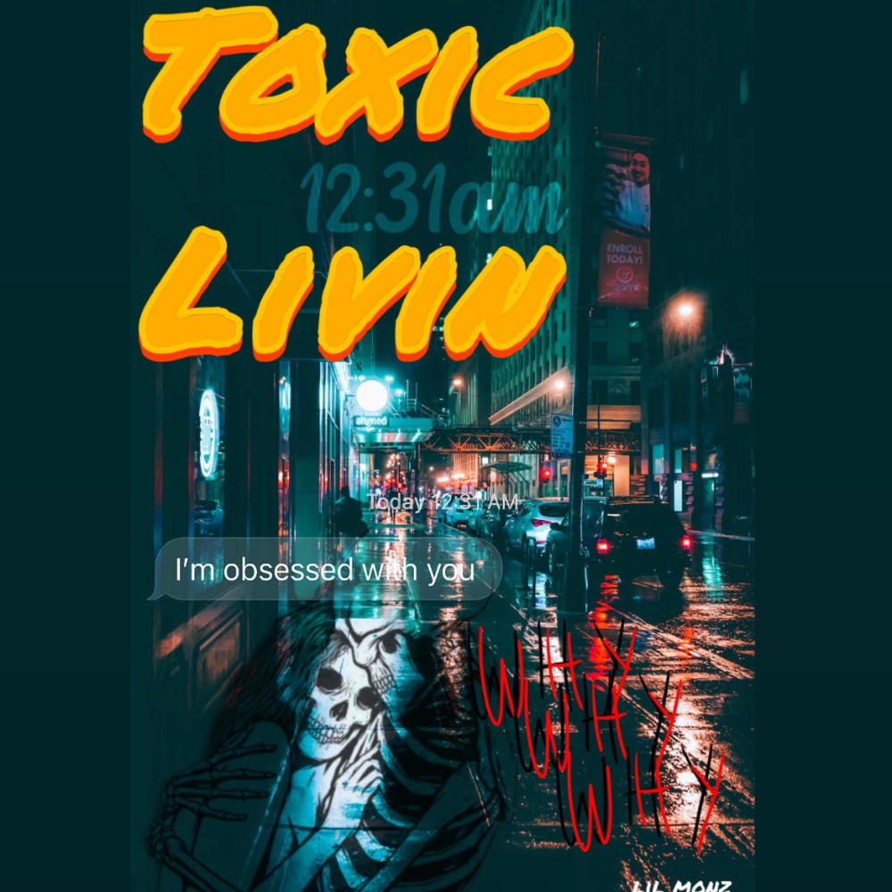Toxic Livin (feat. lil monz) (Explicit)