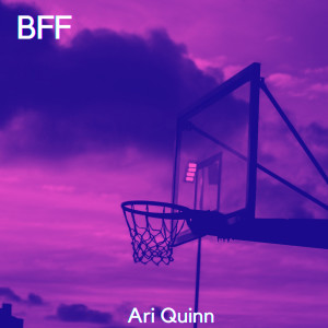 Ari Quinn的专辑Bff (Explicit)