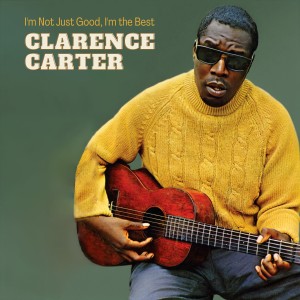 Clarence Carter的專輯I'm Not Just Good, I'm the Best