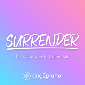 Listen to Surrender (Originally Performed by Natalie Taylor) (Piano Karaoke Version) song with lyrics from Sing2Piano