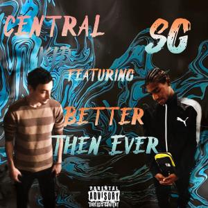Listen to Better Then Ever (Explicit) song with lyrics from Central Kid