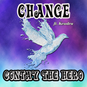Dengarkan lagu Change (feat. Kendra) nyanyian Contay the Hero dengan lirik