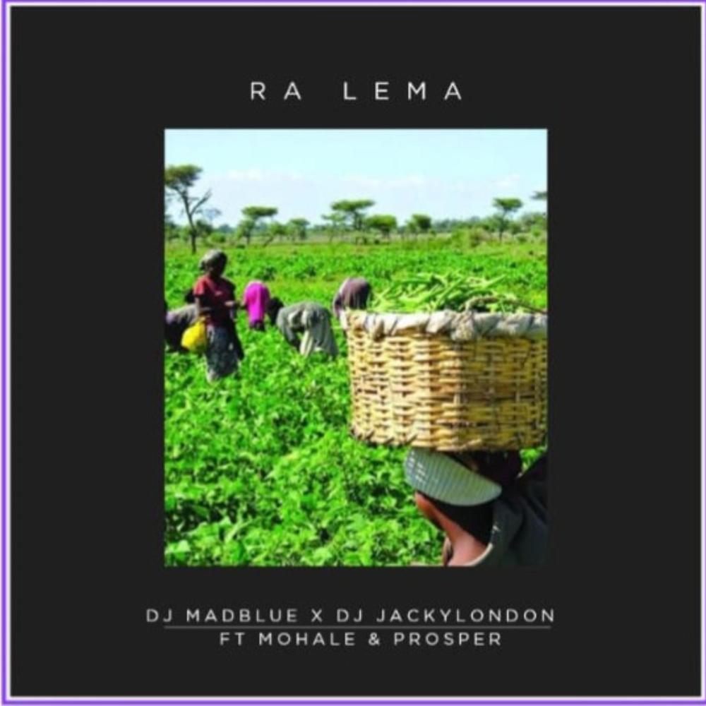 Ra Lema (feat. Dj Jackylondon, Prosper & Ntate Mohale)