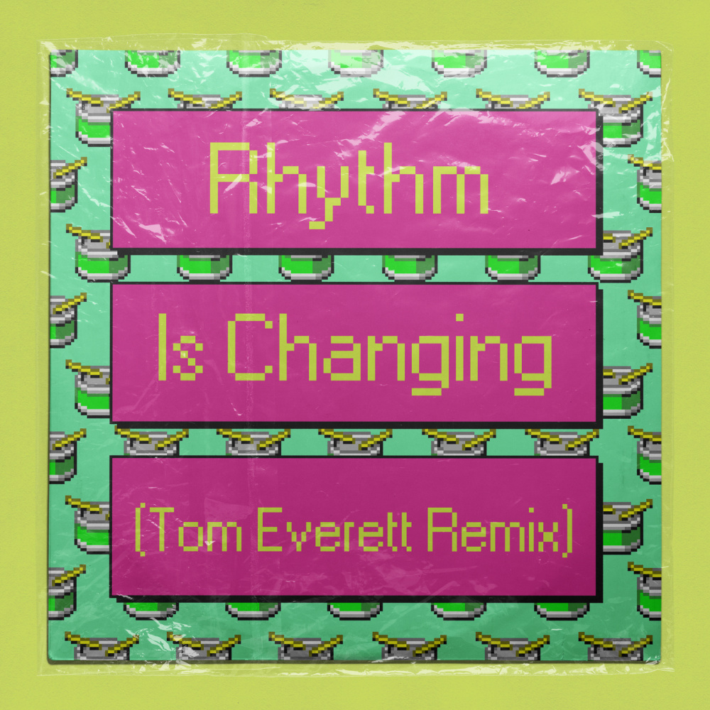Rhythm Is Changing (Tom Everett Remix)