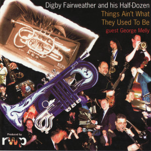 Album Things Ain't What They Used to Be from Digby Fairweather and His Half-Dozen