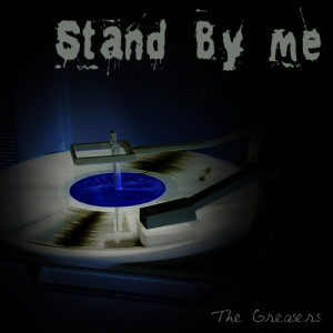 The Greasers的專輯Stand By Me