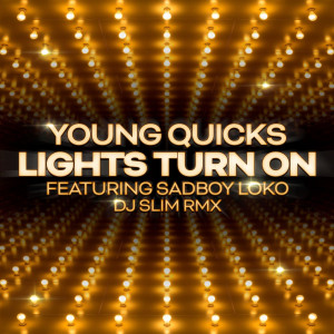 Album Lights Turn on (DJ Slim Rmx) (Explicit) from Young Quicks