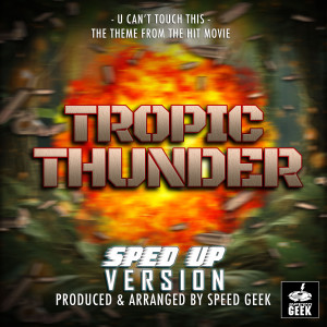 U Can't Touch This (From "Tropic Thunder") (Sped-Up Version)