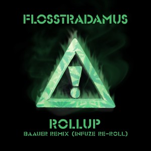 อัลบัม Roll-Up (Baauer Remix / Infuze Re-Roll) ศิลปิน Flosstradamus