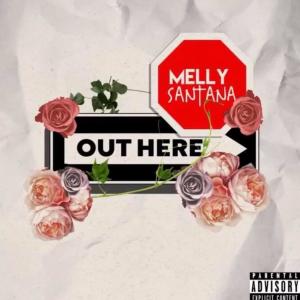 Melly Santana的專輯Out Here (Explicit)