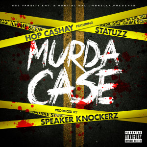 Listen to Murda Case (feat. Statuzz) (Explicit) song with lyrics from Hop Cashay