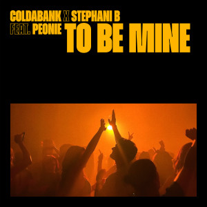 Coldabank的專輯To Be Mine (feat. Peonie)