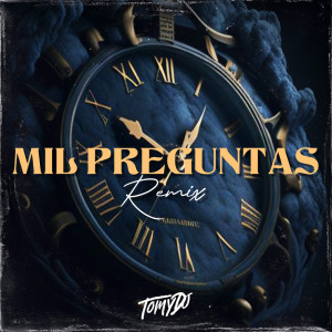 收聽Tomy DJ的Mil Preguntas (Remix)歌詞歌曲