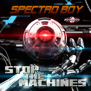 Stop The Machines dari Spectro Boy