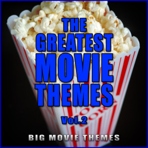 อัลบัม The Greatest Movie Themes Vol. 2 ศิลปิน Big Movie Themes