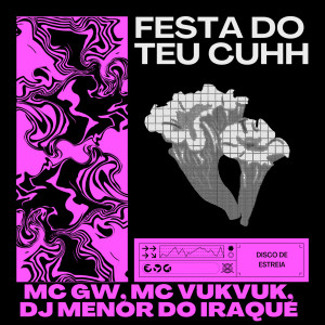 MC GW的專輯Festa do Teu Cuhh (Explicit)
