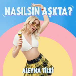 Dengarkan Nasılsın Aşkta? lagu dari Aleyna Tilki dengan lirik