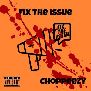 Choppeezy的專輯Fix The Issue (Explicit)