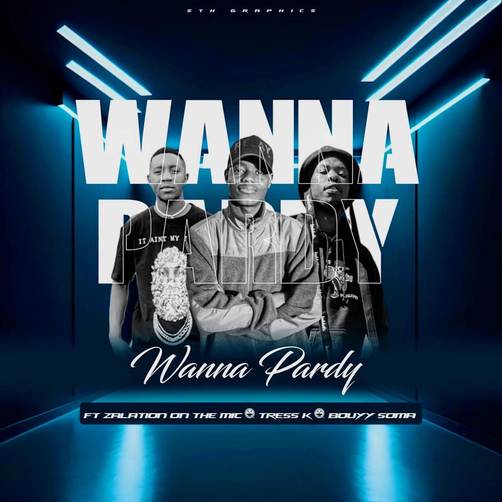 Wanna Pardy (feat. Tress-k & Bouyy soma)