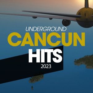 Various Artists的专辑Underground Cancun Hits 2023