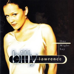 ดาวน์โหลดและฟังเพลง One Might Say พร้อมเนื้อเพลงจาก Billie Lawrence