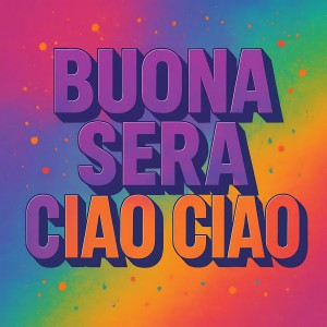 Listen to Buona Sera - Ciao Ciao (Radio Mix) song with lyrics from Geo Da Silva
