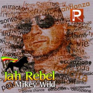 Dengarkan Jah Rebel lagu dari Mikey Wild dengan lirik