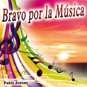 Pablo Arena的專輯Bravo por la Música - Single