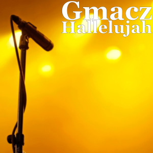 ดาวน์โหลดและฟังเพลง Hallelujah พร้อมเนื้อเพลงจาก Gmacz