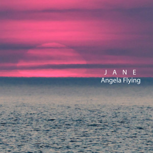 Jane - Angela Flying的专辑Tide and Dusk Interwoven