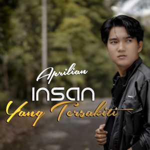 Dengarkan lagu Insan Yang Tersakiti nyanyian Aprilian dengan lirik