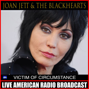Album Victim Of Circumstance (Live) from Joan Jett & The Blackhearts
