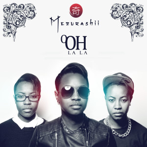 ดาวน์โหลดและฟังเพลง Ooh La La พร้อมเนื้อเพลงจาก Mezurashii
