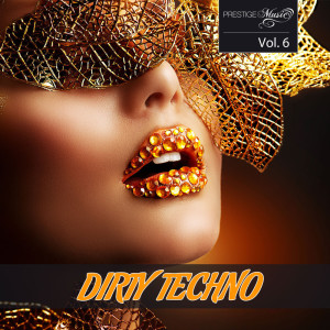Album Dirty Techno, Vol. 6 from Various