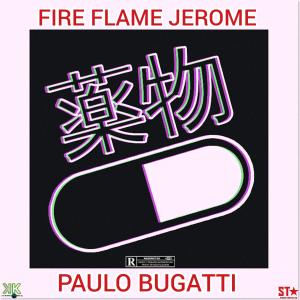 Fire Flame Jerome的專輯Pills (feat. Paulo Bugatti) [Explicit]