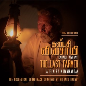 Richard Harvey的專輯The Last Farmer (Kadaisi Vivasayi / கடைசி விவசாயி) (Original Soundtrack)