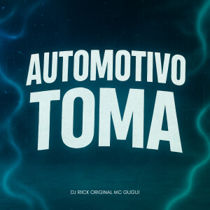 อัลบัม Automotivo Toma (Explicit) ศิลปิน MC GUGUI