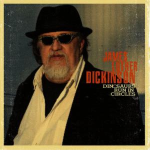 James Luther Dickinson的專輯Dinosaurs Run in Circles