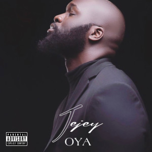 Listen to OYA (Explicit) song with lyrics from Jejey