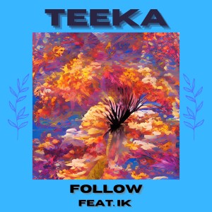 อัลบัม Follow (Explicit) ศิลปิน Teeka