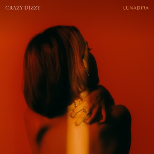 Lunadira的專輯Crazy Dizzy