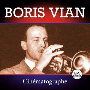 Cinématographe (Remastered) dari Boris Vian