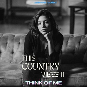 Johnny Bond的專輯Think of Me - Johnny Bond (This Country Vibes 11)