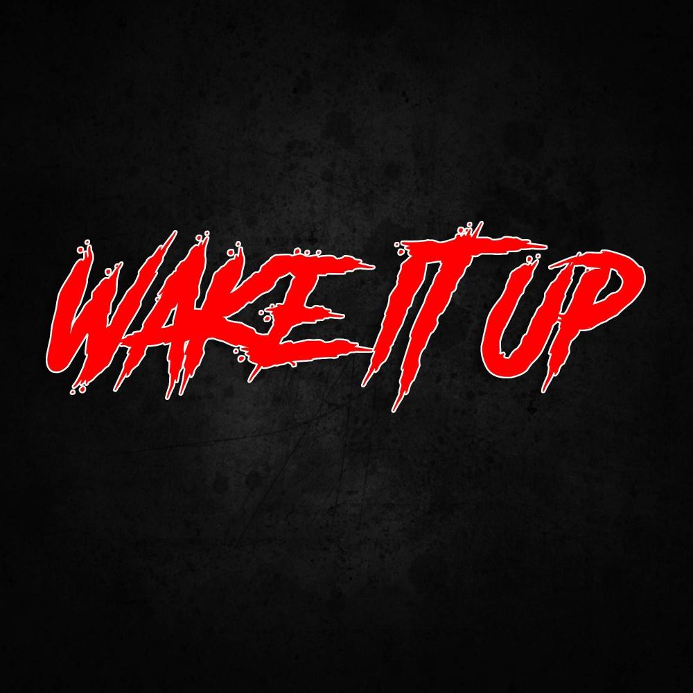 Wake it up (Explicit)