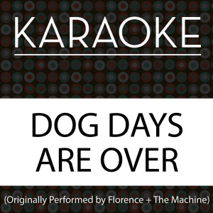 收聽Power Music Workout的Dog Days Are Over (Originally Performed by Florence + the Machine|Karaoke Instrumental with Background Vocals)歌詞歌曲