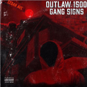 ดาวน์โหลดและฟังเพลง GANG SIGNS (Explicit) พร้อมเนื้อเพลงจาก Outlaw 1500