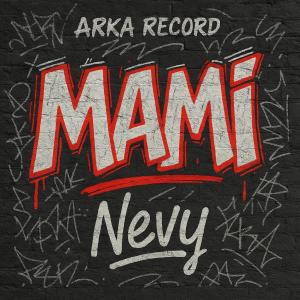 收聽Nevy的MAMI歌詞歌曲